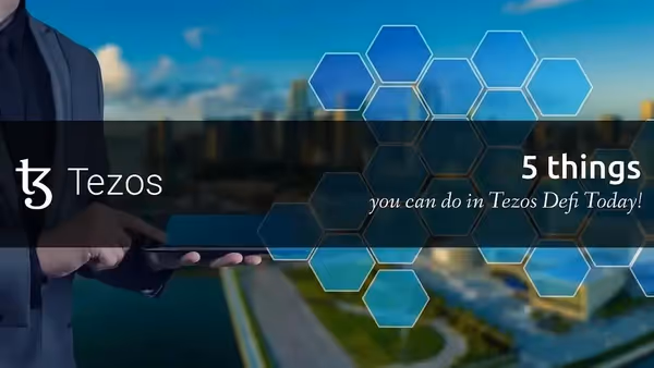 5 Things You Can Do In Tezos DeFi Today image 1