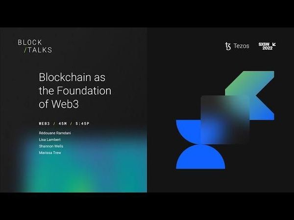 Blockchain as the Foundation of Web3 Tezos x SXSW 2022 image 1